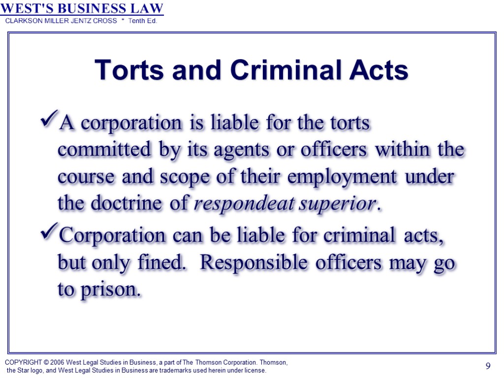 9 Torts and Criminal Acts A corporation is liable for the torts committed by